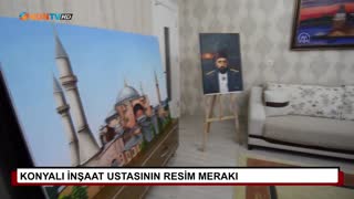 Konyalı inşaat ustasının resim merakı