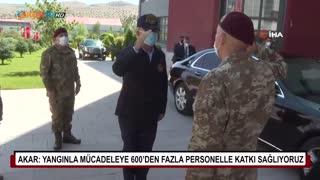 Akar: Yangınlarla mücadeleye 600’den fazla personelle katkı sağlıyoruz 