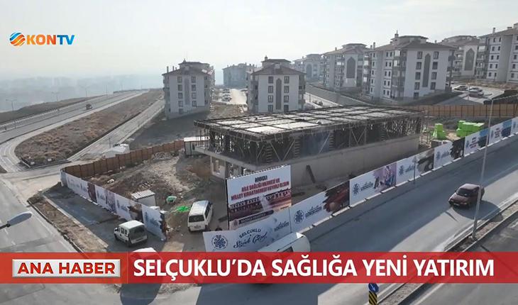 Selçuklu’da sağlığa yeni yatırım
