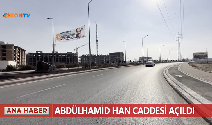 Abdülhamid Han Caddesi açıldı